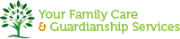 Your Family Care & Guardianship Services